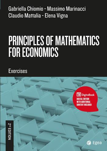 Principles of mathematics for economics - Gabriella Chiomio, Massimo Marinacci, Claudio Mattalia - Libro EGEA Tools 2025 | Libraccio.it