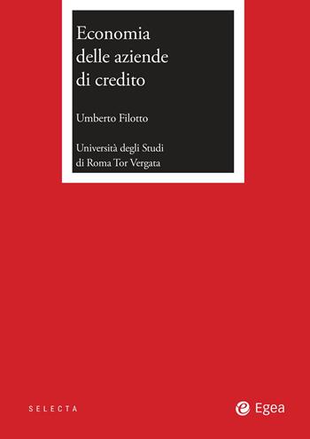 Economia delle aziende di credito - Umberto Filotto - Libro EGEA 2026, Fuori collana | Libraccio.it
