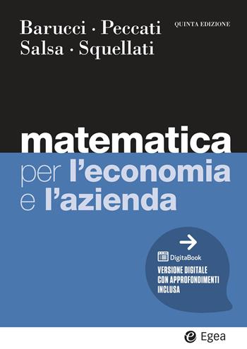 Matematica per l'economia e l'azienda - Emilio Barucci, Lorenzo Peccati - Libro EGEA 2026, I Manuali | Libraccio.it