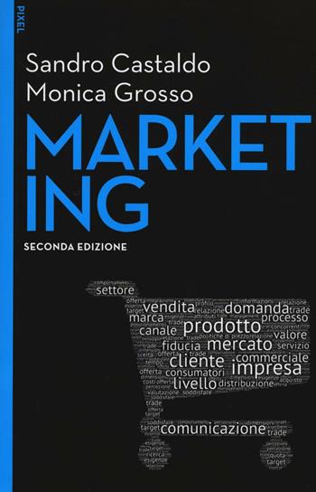 Marketing. - Sandro Castaldo, Monica Grosso - Libro EGEA 2016, Pixel | Libraccio.it