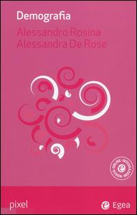 Demografia. Con aggiornamento online - Alessandro Rosina, Alessandra De Rose - Libro EGEA 2014, Pixel | Libraccio.it