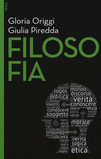 Filosofia. Con e-book. Con aggiornamento online - Gloria Origgi, Giulia Piredda - Libro EGEA 2016, Pixel | Libraccio.it