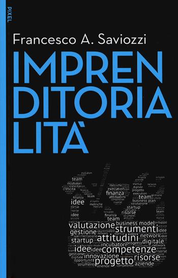 Imprenditorialità - Francesco Andrea Saviozzi - Libro EGEA 2017, Pixel | Libraccio.it
