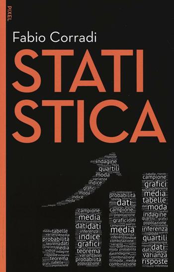 Statistica. - Fabio Corradi - Libro EGEA 2016, Pixel | Libraccio.it