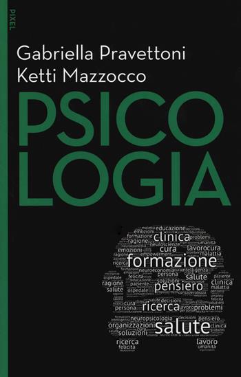 Psicologia. Con Contenuto digitale per download e accesso online - Gabriella Pravettoni, Ketti Mazzocco - Libro EGEA 2017, Pixel | Libraccio.it