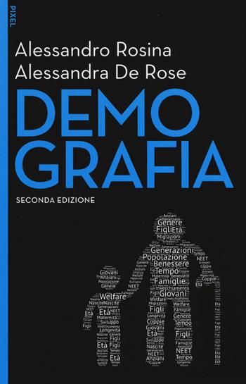 Demografia. Con aggiornamento online - Alessandro Rosina, Alessandra De Rose - Libro EGEA 2017, Pixel | Libraccio.it