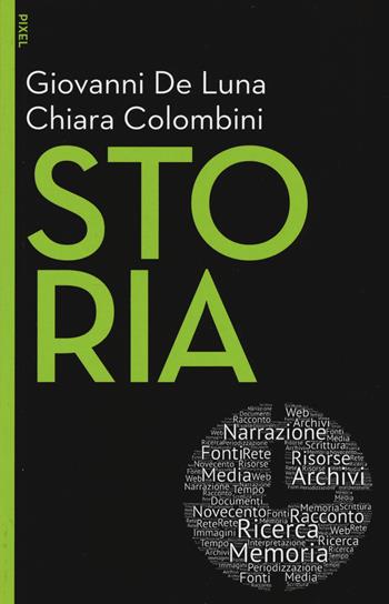 Storia. Nuova ediz. - Giovanni De Luna, Chiara Colombini - Libro EGEA 2017, Pixel | Libraccio.it