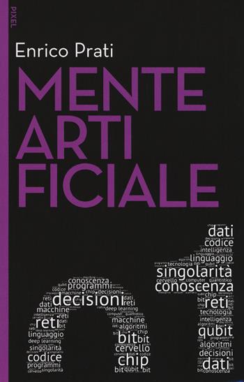 Mente artificiale. Con Contenuto digitale per download e accesso on line - Enrico Prati - Libro EGEA 2017, Pixel | Libraccio.it