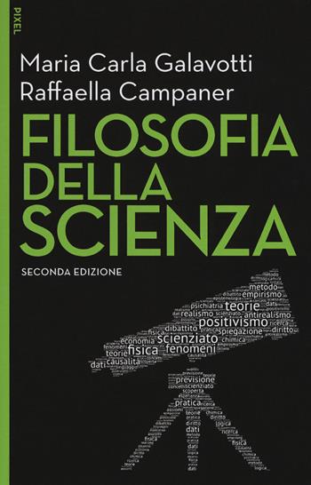 Filosofia della scienza. per download e accesso online - Maria Carla Galavotti, Raffaella Campaner - Libro EGEA 2018, Pixel | Libraccio.it