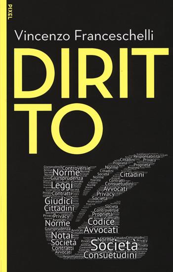 Diritto - Vincenzo Franceschelli - Libro EGEA 2019, Pixel | Libraccio.it