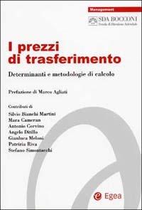 I prezzi di trasferimento. Determinanti e metodologie di calcolo  - Libro EGEA 2002, Management SDA-Scuola direzione aziend. | Libraccio.it