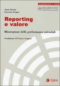 Reporting e valore. Misurazione delle performance aziendali - Anna Pistoni, Lucrezia Songini - Libro EGEA 2002, SDA Amministrazione e controllo | Libraccio.it
