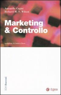 Marketing & controllo - Richard M. Wilson, Antonella Cugini - Libro EGEA 2005, SDA Amministrazione e controllo | Libraccio.it