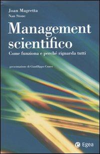 Management scientifico. Come funziona e perché riguarda tutti - Joan Magretta, Nan Stone - Libro EGEA 2004, I saggi | Libraccio.it