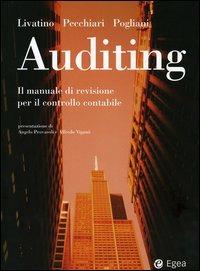 Auditing. Il manuale di revisione per il controllo contabile. Con CD-ROM - Massimo Livatino, Nicola Pecchiari, Giuseppe Pogliani - Libro EGEA 2005, Impresa & professionisti | Libraccio.it