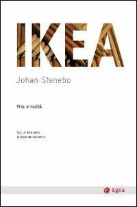 Ikea. Mito e realtà - Johan Stenebo - Libro EGEA 2010, Cultura e società | Libraccio.it