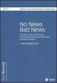 No news bad news. Perché e come comunicare informazioni economico finanziarie sulla base volontaria  - Libro EGEA 2006, SDA AeC. Quaderni professionalità amm. | Libraccio.it