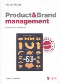 Product & brand management. Con CD-ROM - Chiara Mauri - Libro EGEA 2007, Cultura di impresa | Libraccio.it