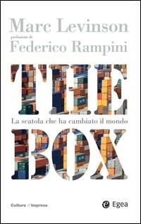 The box. La scatola che ha cambiato il mondo - Marc Levinson - Libro EGEA 2007, Cultura di impresa | Libraccio.it