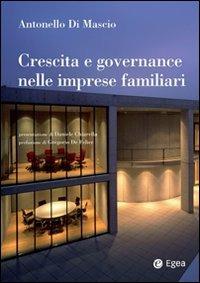 Crescita e governance nelle imprese familiari - Antonello Di Mascio - Libro EGEA 2008, Impresa & professionisti | Libraccio.it