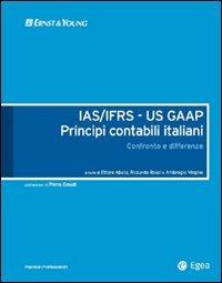 IAS/IFRS - US GAAP. Principi contabili italiani. Confronto e differenze - Ettore Abate, Riccardo Rossi, Virgilio Ambrogio - Libro EGEA 2008, Impresa & professionisti | Libraccio.it