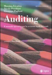 Auditing. Il manuale operatico per la revisione legale dei conti - Massimo Livatino, Nicola Pecchiari, Giuseppe Pogliani - Libro EGEA 2011, Reference | Libraccio.it