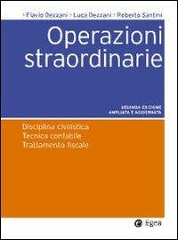 Operazioni straordinarie. Con DVD - Flavio Dezzani, Luca Dezzani, Roberto Santini - Libro EGEA 2009, Società | Libraccio.it