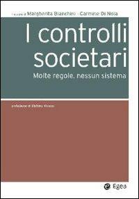 I controlli societari. Molte regole, nessun sistema  - Libro EGEA 2010, Società | Libraccio.it