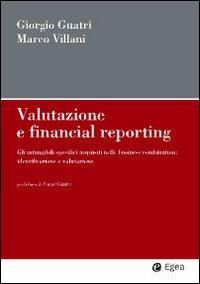 Valutazione e financial reporting. Gli intangibili acquisiti nelle business combinations: identificazione e valutazione - Giorgio Guatri, Marco Villani - Libro EGEA 2010 | Libraccio.it