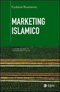 Marketing islamico - Cedomir Nestorovic - Libro EGEA 2010, Cultura di impresa | Libraccio.it