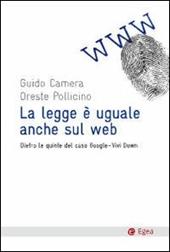 La legge è uguale anche sul web. Dietro le quinte del caso Google-Vividown