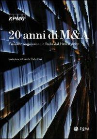 Venti anni di M&A. Fusioni e acquisizioni in Italia dal 1988 al 2010  - Libro EGEA 2010, Reference | Libraccio.it