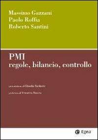 PMI. Regole, bilancio, controllo - Massimo Gazzani, Paolo Roffia, Roberto Santini - Libro EGEA 2011, Impresa & professionisti | Libraccio.it