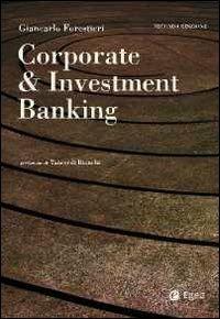 Corporate & investment banking - Giancarlo Forestieri - Libro EGEA 2011, Reference | Libraccio.it
