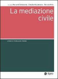 La mediazione civile  - Libro EGEA 2011, Società | Libraccio.it