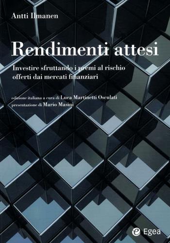 Rendimenti attesi. Investire sfruttando i premi al rischio offerti dai mercati finanziari - Antti Ilmanen - Libro EGEA 2012, Reference | Libraccio.it