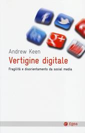 Vertigine digitale. Fragilità e disorientamento da social media