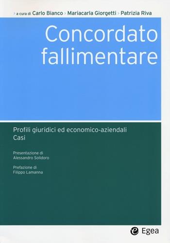 Concordato fallimentare. Profili giuridici ed economico-aziendali. Casi  - Libro EGEA 2013, Società | Libraccio.it