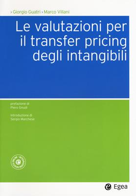 Le valutazioni per il transfer pricing degli intangibili - Giorgio Guatri, Marco Villani - Libro EGEA 2018, Società | Libraccio.it