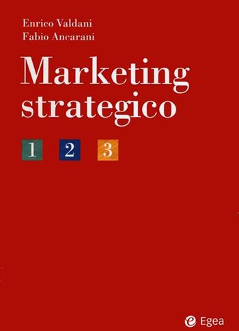 Marketing strategico - Enrico Valdani, Fabio Ancarani - Libro EGEA 2013, Reference | Libraccio.it
