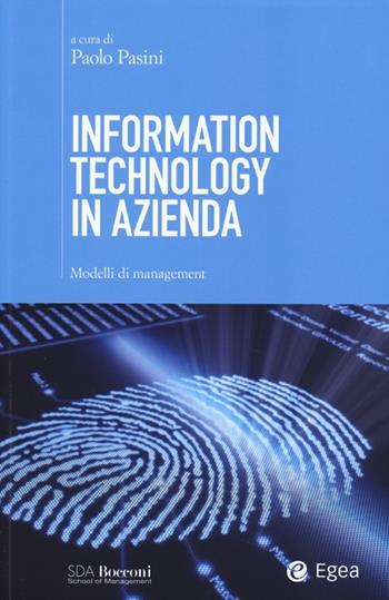 Information technology in azienda. Modelli di management  - Libro EGEA 2013, SDA. Leading management | Libraccio.it
