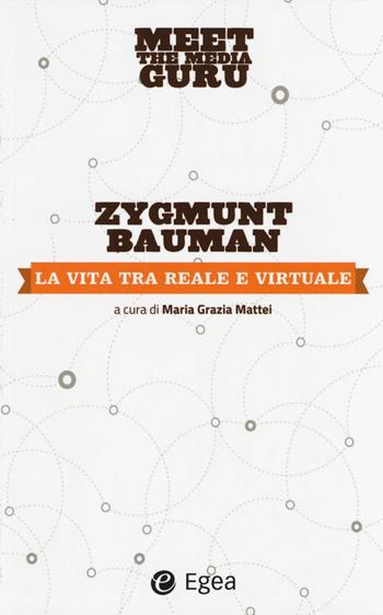 La vita tra reale e virtuale. Meet the media guru - Zygmunt Bauman - Libro EGEA 2014 | Libraccio.it