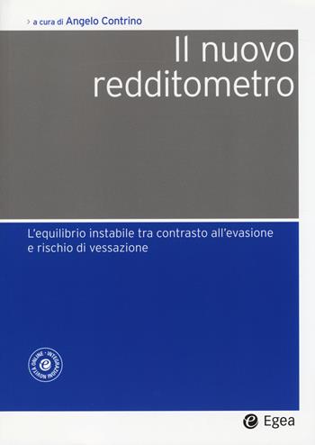 Il nuovo redditometro. L'equilibrio instabile tra contrasto all'evasione e rischio di vessazione  - Libro EGEA 2014, Società | Libraccio.it