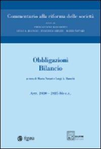 Commentario alla riforma delle società. Vol. 7: Obbligazioni. Bilancio. Artt. 2410-2435 bis  - Libro EGEA 2005, Commentario alla riforma delle società | Libraccio.it