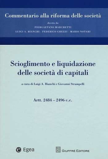 Scioglimento e liquidazione delle società di capitali. Artt. 2484-2496 c.c.  - Libro EGEA 2016, Commentario alla riforma delle società | Libraccio.it