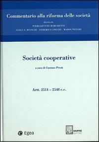 Società cooperative. Artt. 2511-2548  - Libro EGEA 2007, Commentario alla riforma delle società | Libraccio.it