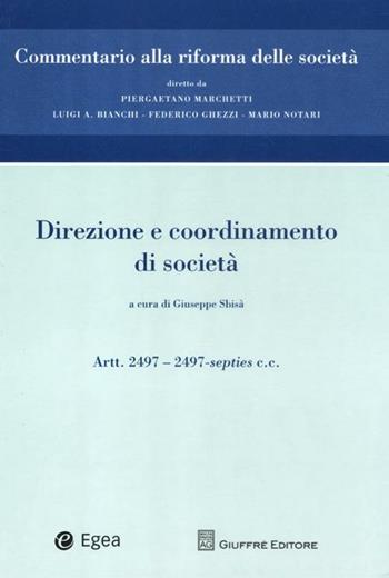 Commentario alla riforma delle società. Vol. 11: Direzione e coordinamento. Artt. 2497-2497-septies c.c..  - Libro EGEA 2012, Commentario alla riforma delle società | Libraccio.it