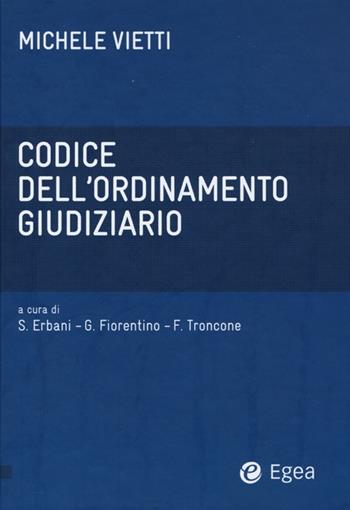 Codice dell'ordinamento giudiziario - Michele Vietti - Libro EGEA 2013, Codici | Libraccio.it