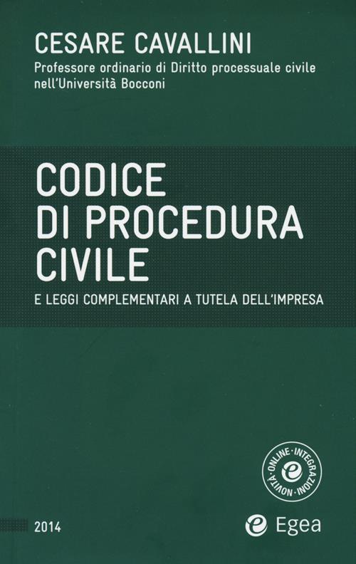 Codice di procedura civile e leggi complementari a tutela dell'impresa Cesare Cavallini Codice di procedura civile e leggi complementari a tutela dell'impresa Cesare Cavallini