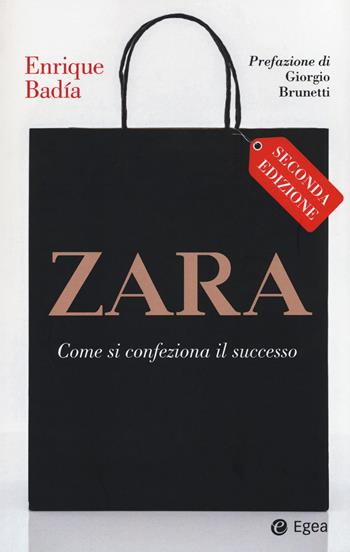 Zara. Come si confeziona il successo - Enrique Badia - Libro EGEA 2017 | Libraccio.it